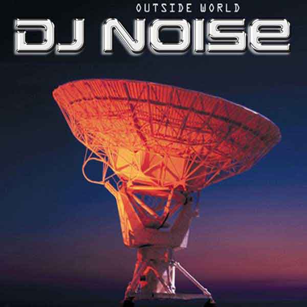 2014 DJ Noise Outside World